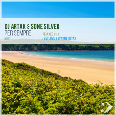 DJ Artak & Sone Silver - Per Sempre (Vetlove & Syntheticsax Remix)