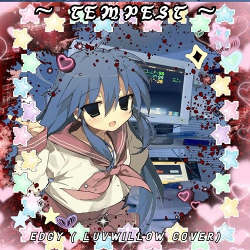 TEMPEST - EDGY (Luvwillow Cover)