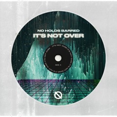 No Holds Barred - It's Not Over (FREE DOWNLOAD)