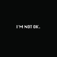 im not ok (freestyle)