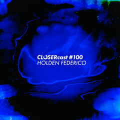 CLOSERcast #100 - HOLDEN FEDERICO