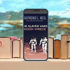 Moon Wreck, The Slaver Wars Book 1#. Download Now [PDF]
