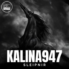 [OUT NOW] KALINA947 - SLEIPNIR (Original Mix)