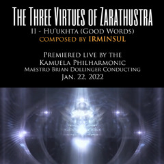 The Three Virtues of Zarathustra - Hu'uhkta (part 2)