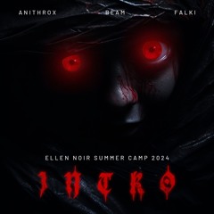 Anithrox vs Beam vs Falki  @Ellen Noir Summercamp 2024 Intro