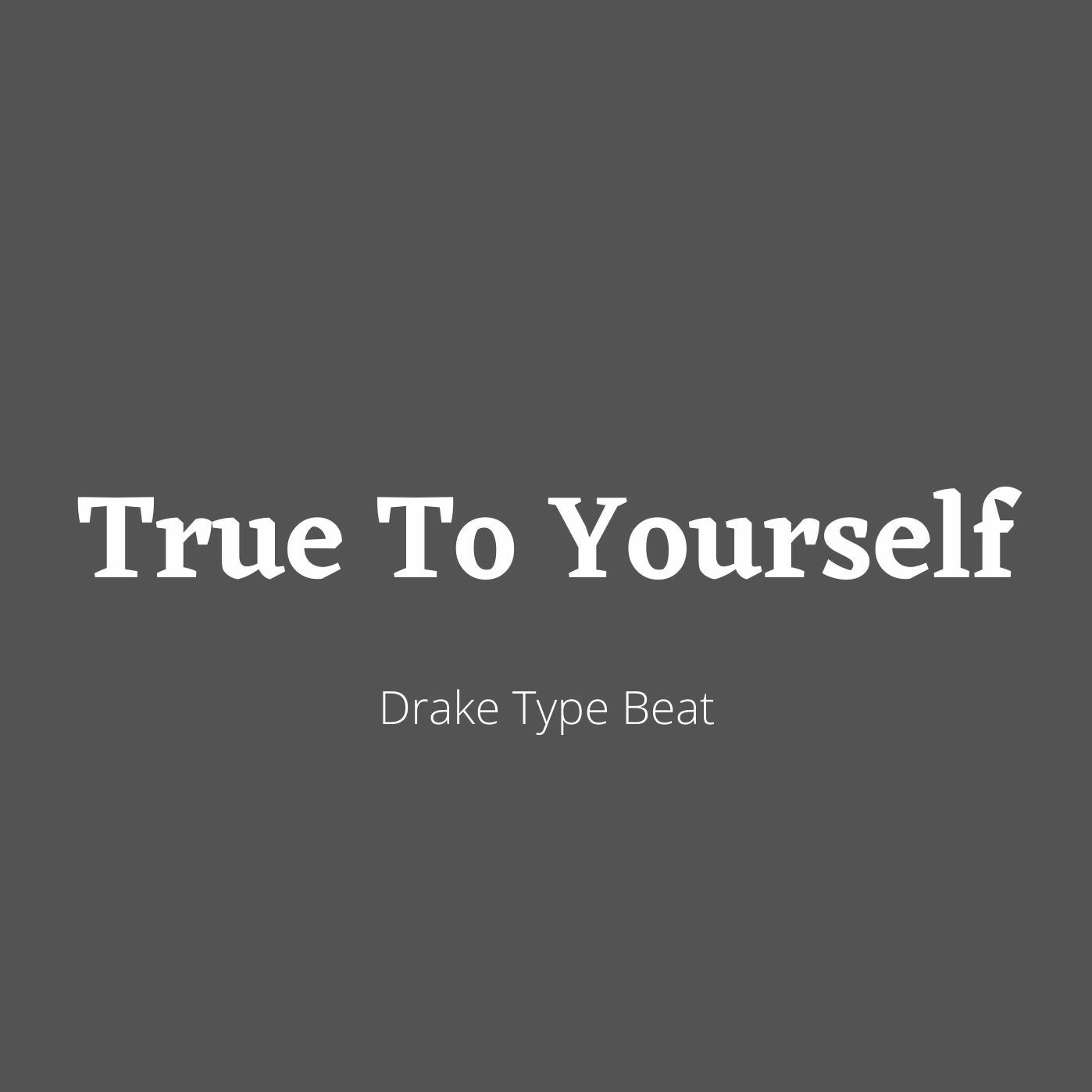 Drake Type Beat - "True To Yourself" episode artwork