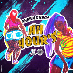 Shawn Storm - Ah Yours [Ivany Riddim]