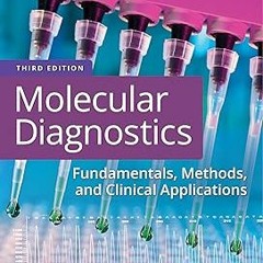 ~[Read]~ [PDF] Molecular Diagnostics: Fundamentals, Methods, and Clinical Applications - Lela B