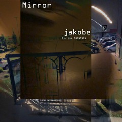 mirror feat. pka MAINTAIN