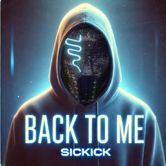 Sickick - Back To Me