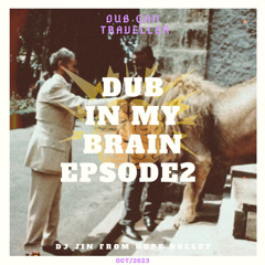 DUB IN MY BRAIN /DUB GAN TRAVELLER EP2