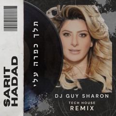 Sarit Hadad - Telech Kapara Alay (Guy Sharon Tech House Remix)