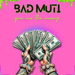 Give me the money