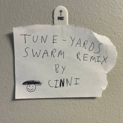 Tune-Yards - Swarm (Cinni Remix) #becometheswarm