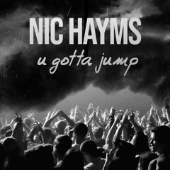 Nic Hayms - U Gotta Jump