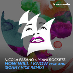 Nicola Fasano & Miami Rockets - How Will I Know (feat. Anni) (Sonny Vice Remix)