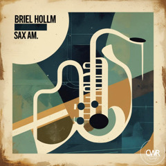 Briel Hollm - Sax AM (Original Mix)