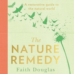 ✔️READ⚡️ BOOK (PDF) The Nature Remedy: A restorative guide to the natural world