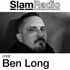 #SlamRadio - 512 - Ben Long