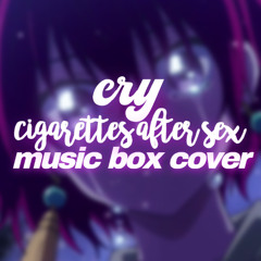 cigarettes after sex, cry (music box)