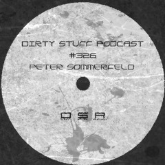 Dirty Stuff Podcast #326 | Peter Sommerfeld | 13.09.2022
