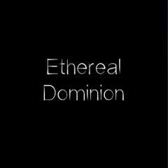 Ethereal Dominion