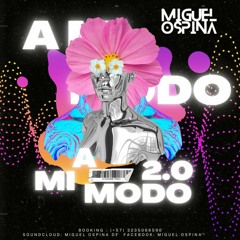 A MI MODO 2.0 - MIGUEL OSPINA DJ