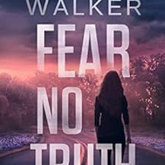 [Access] [PDF EBOOK EPUB KINDLE] Fear No Truth: A Faith McClellan Novel (The Faith McClellan Series