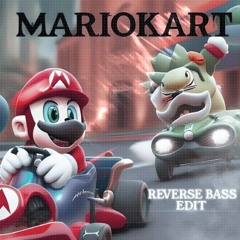 [FREEDL] MARIOKART (REVERSE BASS EDIT)