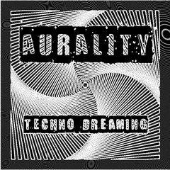 Aurality - Techno Dreaming >>> FREE DOWNLOAD