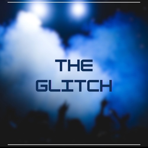 The Glitch