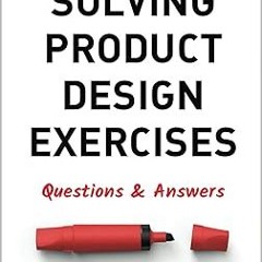 [PDF READ ONLINE] 🌟 Solving Product Design Exercises: Questions & Answers