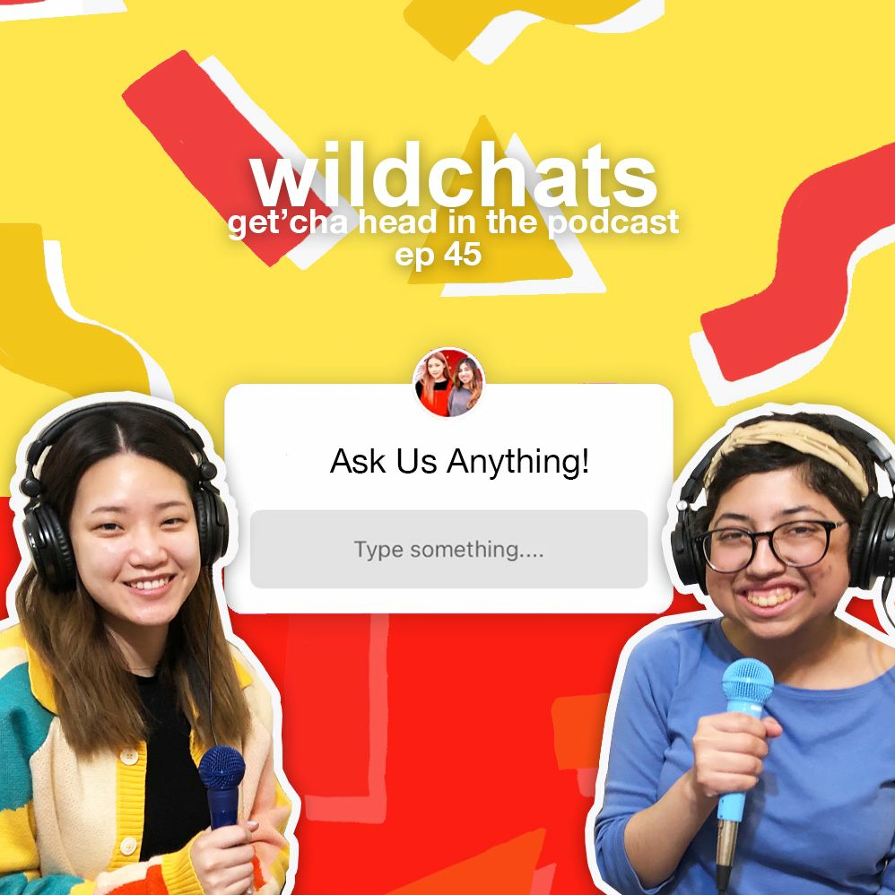 45 - Ask Us Anything!