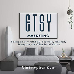 [Read] PDF 🗸 Etsy Marketing: Selling on Etsy with SEO, Facebook, Pinterest, Instagra