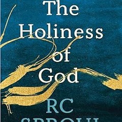 READ DOWNLOAD#= The Holiness of God [ PDF ] Ebook By  R. C. Sproul (Author)