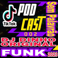 PODCAST 002 (LIGHT) DJ DINHO ORIGINAL 2023