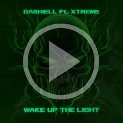 Dashiell - Wake Up The Light ft. XTREME (Demo Audio)