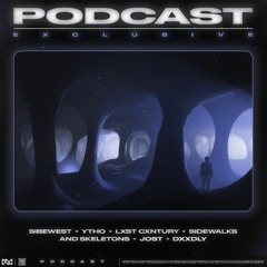 Exclusive Podcast by Sibewest, Ytho, LXST CXNTURY, Sidewalks and Skeletons, JÖST, DXXDLY