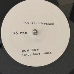 Pow Pow - Idjut Boys Remix