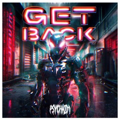 PSYCHAZM - Get Back (Original Mix) [FREE DOWNLOAD]