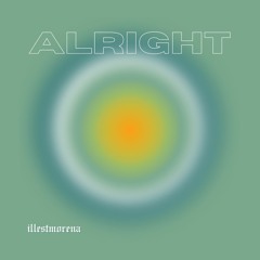 Alright - Illest Morena ft. Lyca (Prod. Radical)