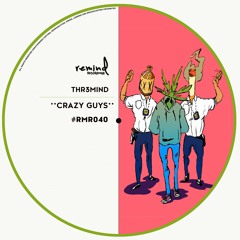THR3MIND - Crazy Guys (Original Mix)