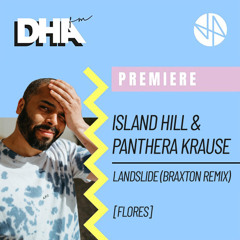 Premiere: Island Hill feat. Panthera Krause - Landslide (Braxton Remix) [Flores]
