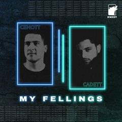 CENOTT & Cadett - My Fellings
