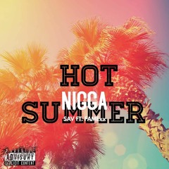 Sav ft Fame - Hot Nigga Summer