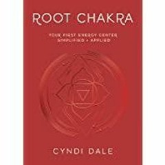 [PDF][Download] Root Chakra: Your First Energy Center Simplified and Applied (Llewellyn&#x27s Chakra