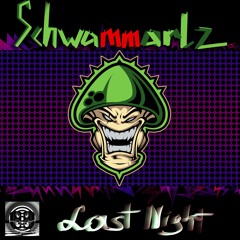 Schwammarlz - Last Night [HardTekk]
