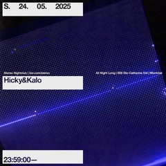 Résidence 005 - Hicky & Kalo @ Stereo Montreal (All Night Long, 24th May 2025)