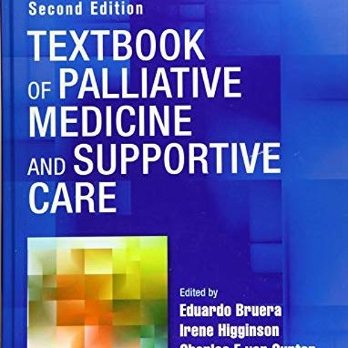 [Access] EPUB KINDLE PDF EBOOK Textbook of Palliative Medicine and Supportive Care by  Eduardo Bruer