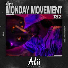Alii Guest Mix V2 - Monday Movement (EP. 132)